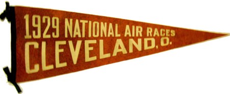Pennant from 1929 Cleveland Air Races. Courtesy of Bill Meixner.